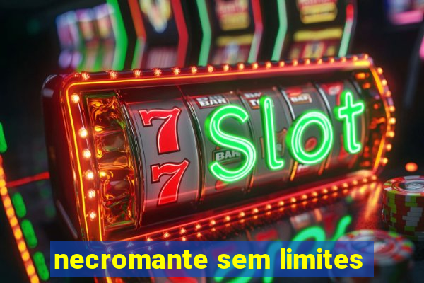 necromante sem limites